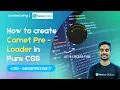 How to create a Comet Preloader in Pure CSS CSS MiniProject CSS Animation Step by Step