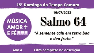 Salmo 64 | A semente caiu em terra boa e deu fruto