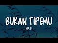 Eidilfi - Bukan Tipemu (Lirik Lagu)
