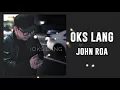 Oks Lang - John Roa [Official Lyric Video]