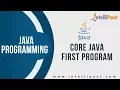 Core Java - First Program JAVA Certification JAVA Tutorials Online JAVA Training