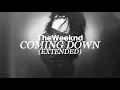 The Weeknd - Coming Down Extended