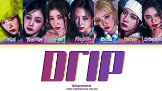 BABYMONSTER Drip مترجمه النطق Colorcodedlyrics Kpop كيبوب بيبيمونستر Babymonster 