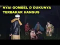 Download Lagu NYAI GOMBEL SERTA DUKUN DUKUNYA TERBAKAR HANGUS