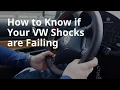 How to Know if Your VW Shocks are Failing