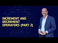 INCREMENT AND DECREMENT OPERATORS IN JAVA PART 2