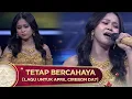 Lagu Tetap Bercahaya (Lagu untuk April Cirebon DA 7) 