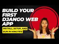 Build Your First Django Web App Install Setup and Run in Minutes