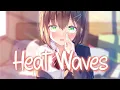 「Nightcore」 Heat Waves - Glass Animals ♡ (Lyrics)