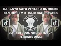 Lagu DJ HANYA SATU PINTAKU UNTUKMU DAN HIDUPMU | BAIK BAIK SAYANG SEPTI BLOODS VIRAL TIK TOK TERBARU 2023