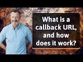 What is a callback URL and how does it work