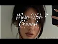 Download Lagu Main Woh Chaand | Slowed + Reverb | Darshan Raval | Best Hindi Sad Song |