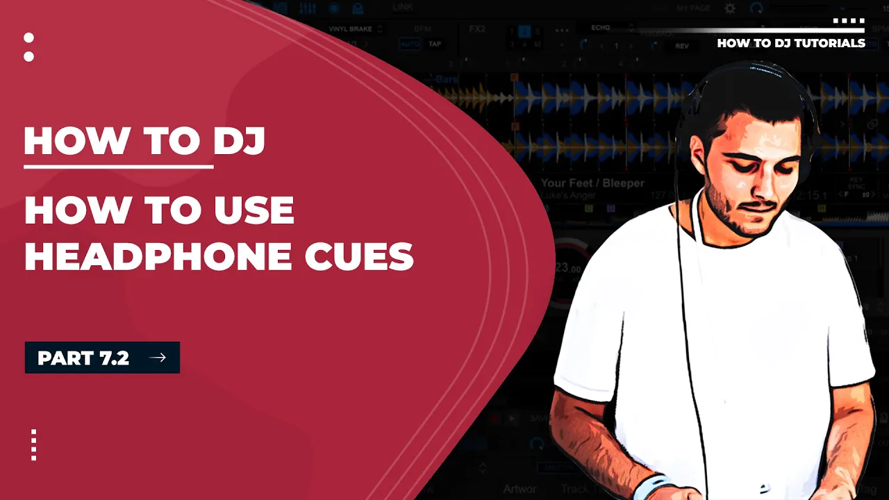 How to DJ Tutorial | Headphone Cues | Part 7.2