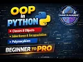OOP in Python Explained in 20 Min Classes Objects Inheritance Polymorphism Beginner to Pro