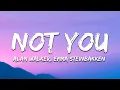 Download Lagu Alan Walker \u0026 Emma Steinbakken - Not You (Lyrics) Download Lagu Alan Walker \u0026 Emma Steinbakken - Not You (Lyrics)