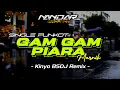 Download Lagu Funkot GAM GAM PIARA - Marnik || By Kinyo BSDJ Remix
