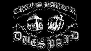 Travis Barker - Dues Paid