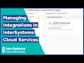 Managing Integrations in InterSystems Cloud Services