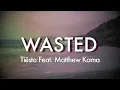 Wasted - Tiësto Feat. Matthew Koma Lyrics