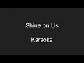 Download Lagu Shine On Us / star of wonder / track version / Karaoke