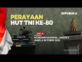 Download Lagu 🔴 LIVE: Upacara HUT ke-80 TNI di Monas | Parade \u0026 Defile Alutsista 2025
