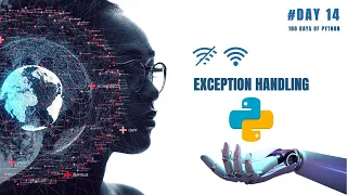What is Exception Handling 100 Days of Python - Day 14 Mastering Exception Handling in Python