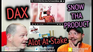 dax alot at stake feat snow tha product reaction 