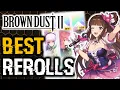 UNLIMITED REROLL IS BACK WHICH SUPPORTERS TO GET Brown Dust 2