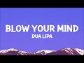 [1 HOUR 🕐 ] dualipa - Blow Your Mind Mwah (Lyrics)