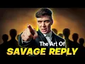 Lagu How to Destroy Anyone in Arguments | Learn the art of SAVAGE REPLY