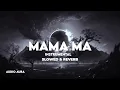 Lagu MAMA MA (INSTRUMENTAL) - SLOWED \u0026 REVERB