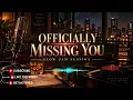 Officially Missing You | Slow Jam Session