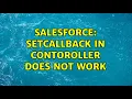 Salesforce setCallback in contoroller does NOT work