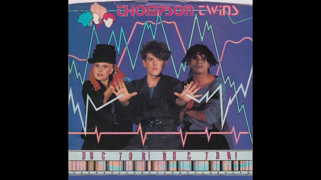 Thompson Twins – “Doctor Doctor” (Arista) 1984