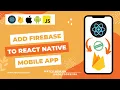 Add Firebase to React native mobile application both android and ios apps QuizApp Firebase Setup