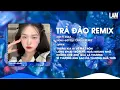 Download Lagu TRÀ ĐÀO REMIX - XIRI ft ESKA ♫ NGỌT NGÀO PHÚT GIÂY TA BÊN NHAU ANH ĐƯA ĐÔI TAY ÔM LẤY EM REMIX