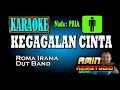 Download Lagu KEGAGALAN CINTA ||ROMA IRAMA || KARAOKE Nada PRIA