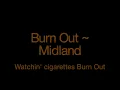 Burn Out ~ Midland Lyrics