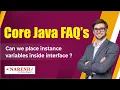 Can we place instance variables inside interface Core Java FAQs s Naresh IT