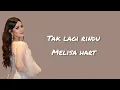 Download Lagu Tak Lagi Rindu-Melisa Hart (lirik lagu)