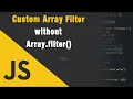 JavaScript Interview Question - Array custom filter function