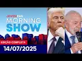 Download Lagu LULA X TRUMP | MORNING SHOW - 14/07/2025