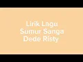 Download Lagu Sumur Sanga - Versi Dede Risty || Lirik Lagu
