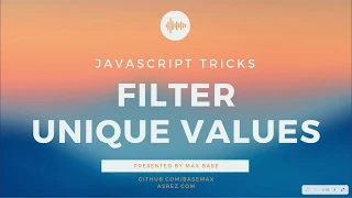 Max Base - Javascript Tricks Ways to filter the unique values in an array