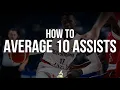 How to Average 10 Assists Per Game