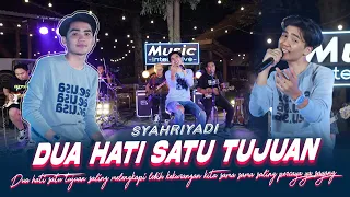 syahriyadi dua hati satu tujuan official music live 
