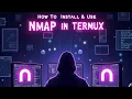 How to Install Use Nmap in Termux Network Scanning Tool Explained 2025