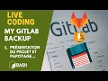 Presentation My GitLab Backup Live Coding Bash 1