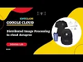 Distributed Image Processing in cloud dataproc Google Cloud Facilitator Program 2022