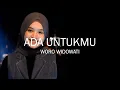 Download Lagu Woro Widowati - Ada Untukmu (Lirik) Genggamlah tanganku bersamaku